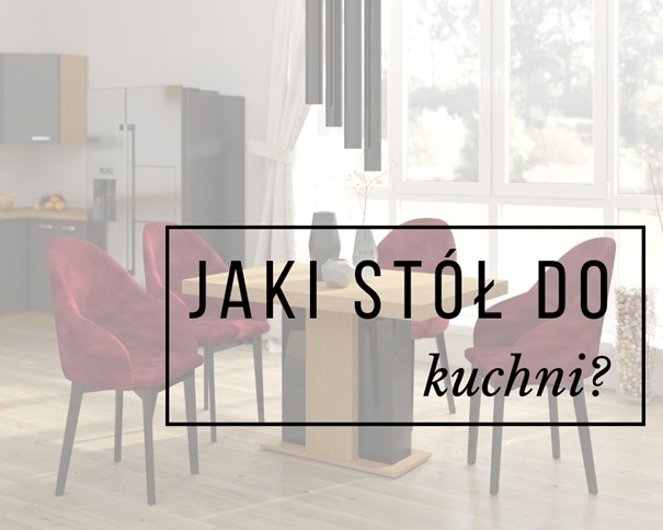 Jaki stół do kuchni